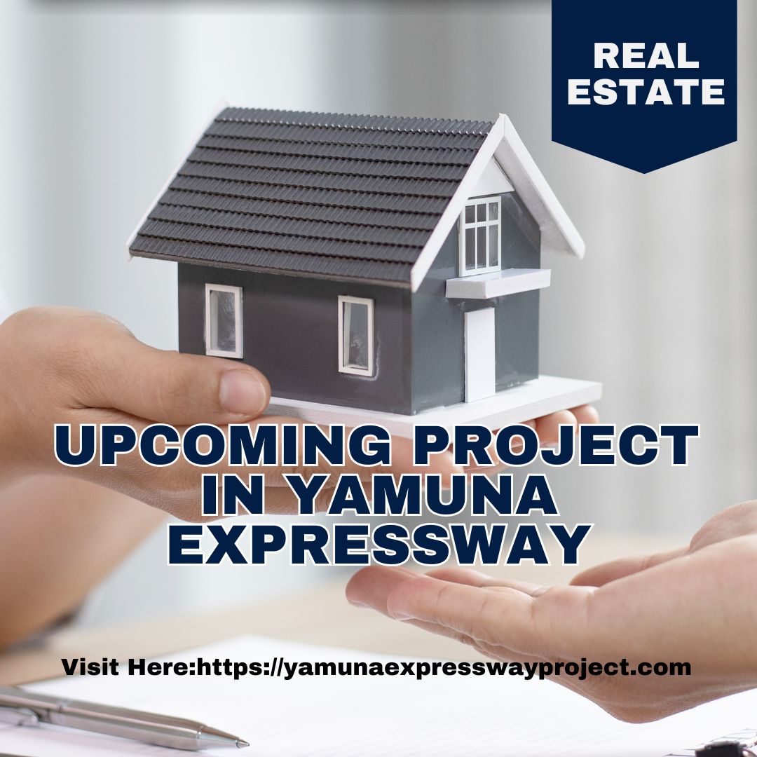 Future Ready: Upcoming Real Estate Marvels on Yamuna Expressway